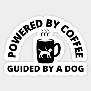 Powered By Coffee Guided By A Dog - Guide Dog - Service Dog - Black Text Sticker